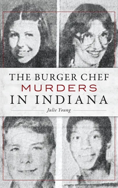 The Burger Chef Murders in Indiana - Hardcover