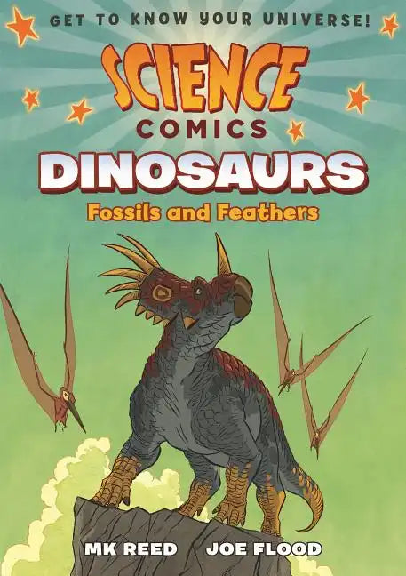 Science Comics: Dinosaurs: Fossils and Feathers - Hardcover