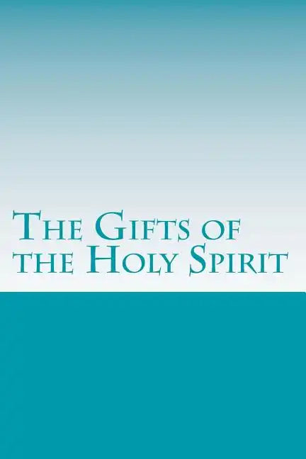 The Gifts of the Holy Spirit - Paperback