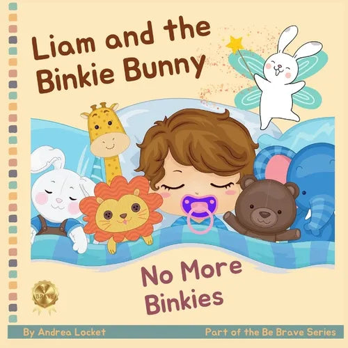 Liam and the Binkie Bunny - No More Binkies: A Pacifiers Are Not Forever Book - Paperback