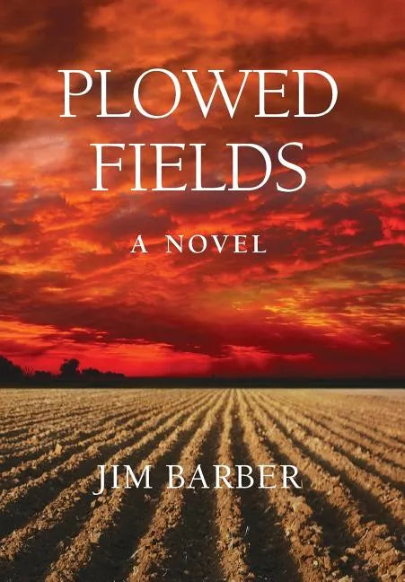 Plowed Fields - Hardcover