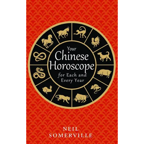 Your Chinese Horoscope for Each and Every Year - Paperback