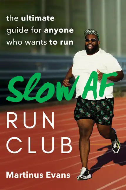 Slow AF Run Club: The Ultimate Guide for Anyone Who Wants to Run - Paperback