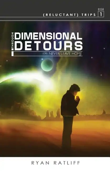 (Reluctant) Trips Book 1: Through Dimensional Detours - Paperback