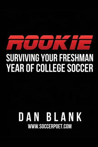 Rookie: Surviving Your Freshman Year of College Soccer - Paperback