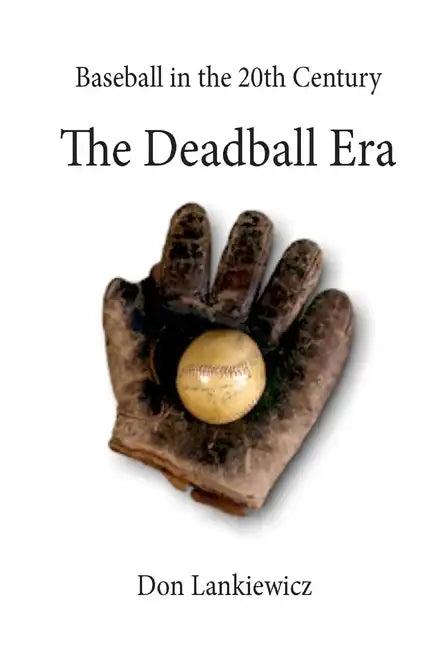 The Deadball Era - Paperback