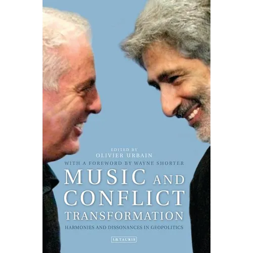 Music and Conflict Transformation: Harmonies and Dissonances in Geopolitics - Paperback