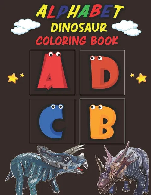 Alphabet Dinosaur Coloring Book: Dinosaur Coloring Book for Kids - Paperback