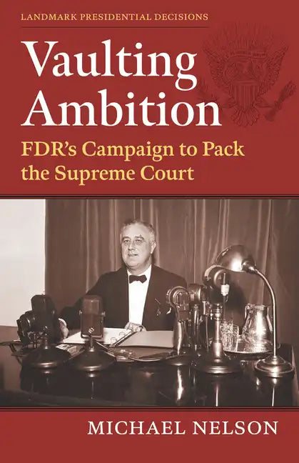 Vaulting Ambition: Fdr's Campaign to Pack the Supreme Court - Hardcover