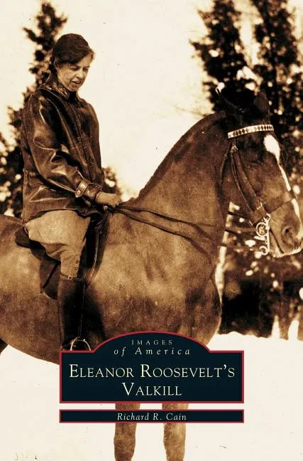 Eleanor Roosevelt's Valkill - Hardcover