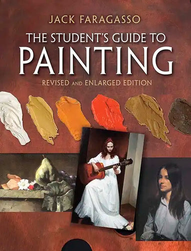 The Student's Guide to Painting: Revised and Expanded Edition - Paperback