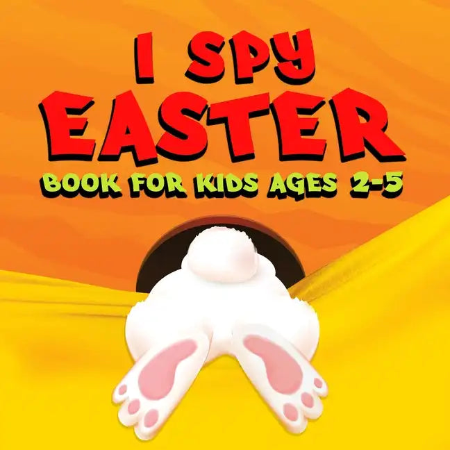 I Spy Easter Book for Kids: Unlock your child's potential with our comprehensive book to learn the ABC alphabet, specifically designed for kids, t - Paperback