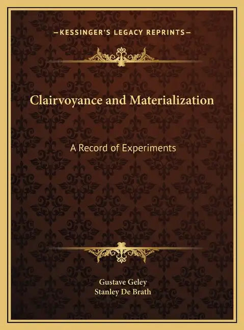 Clairvoyance and Materialization: A Record of Experiments - Hardcover