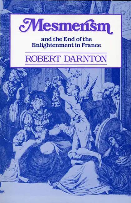 Mesmerism and the End of the Enlightenment in France - Paperback