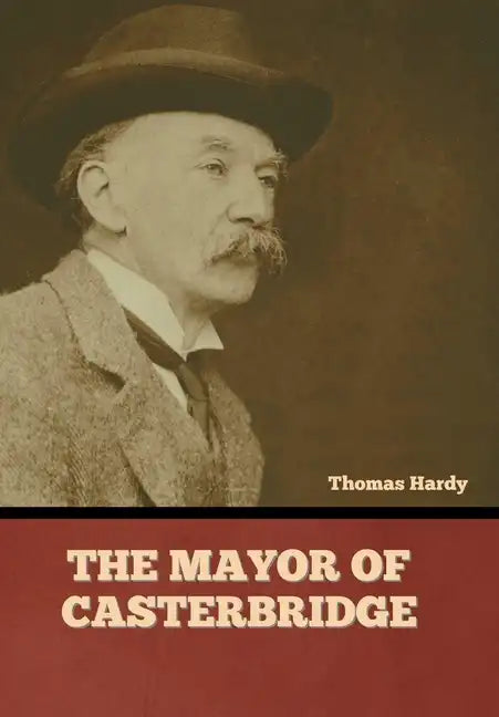 The Mayor of Casterbridge - Hardcover