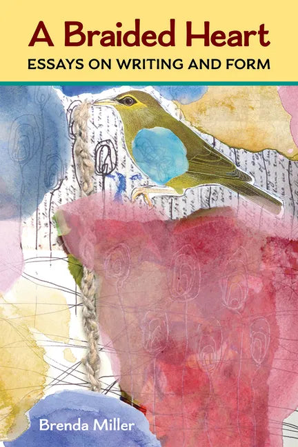 A Braided Heart: Essays on Writing and Form - Paperback