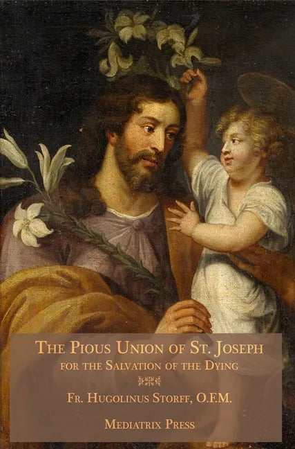 The Pious Union of St. Joseph: For the Salvation of the Dying - Hardcover