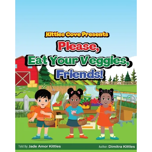 Please, Eat Your Veggies, Friends! - Paperback