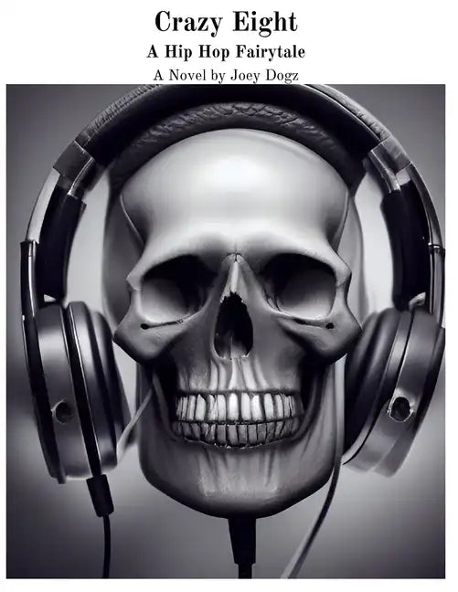 Crazy Eight A Hip Hop Fairytale: A Novel by Joey Dogz - Paperback
