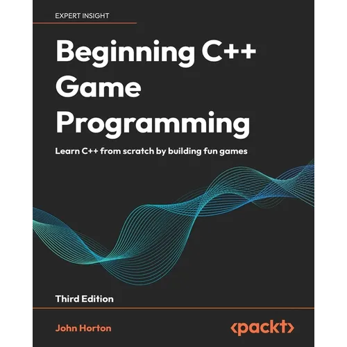 Beginning C++ Game Programming - Third Edition: Learn C++ from scratch by building fun games - Paperback