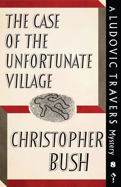 The Case of the Unfortunate Village: A Ludovic Travers Mystery - Paperback