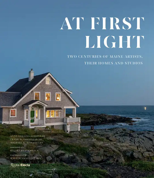 At First Light: Two Centuries of Maine Artists, Their Homes and Studios - Hardcover