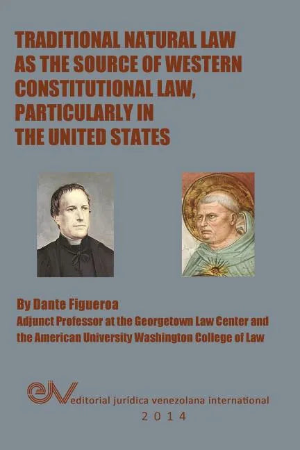 Traditional Natural Law as the Source of Western Constitutional Law, Particularly in the United States - Paperback