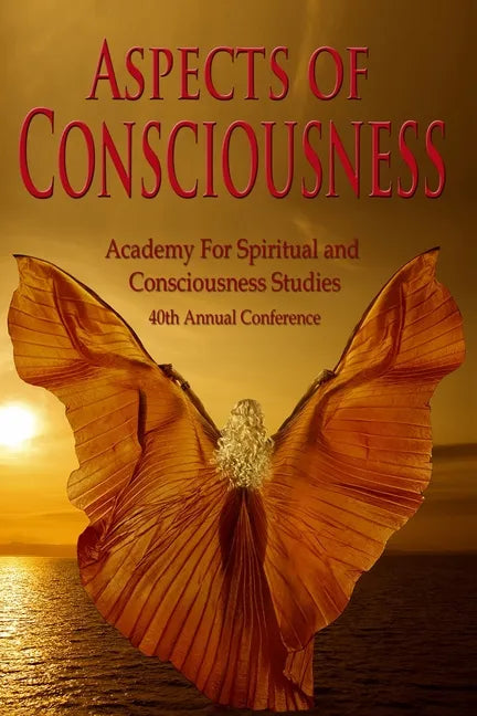 Aspects of Consciousness: Proceedings of the 40th Annual ASCS Conference - Paperback