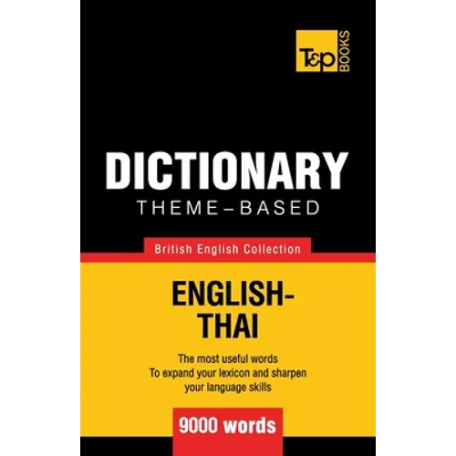 Theme-based dictionary British English-Thai - 9000 words - Paperback