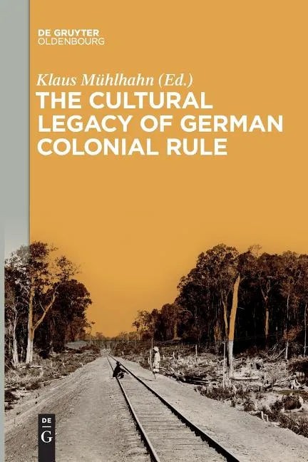 The Cultural Legacy of German Colonial Rule - Paperback