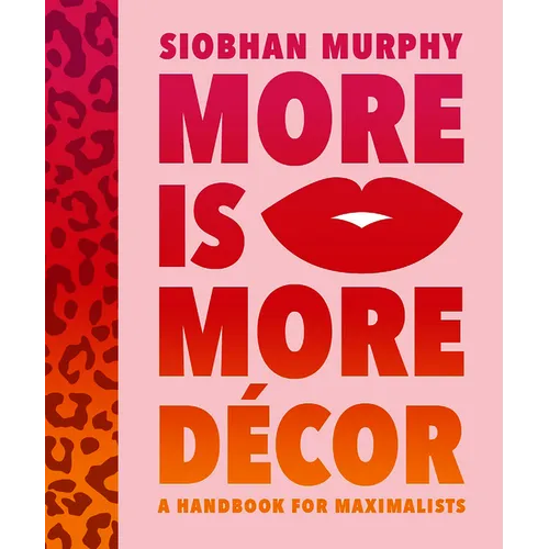 More Is More D馗or: A Handbook for Maximalists - Hardcover
