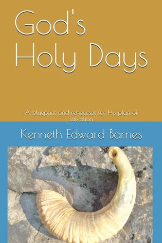 God's Holy Days: A blueprint and rehearsal for His plan of salvation - Paperback