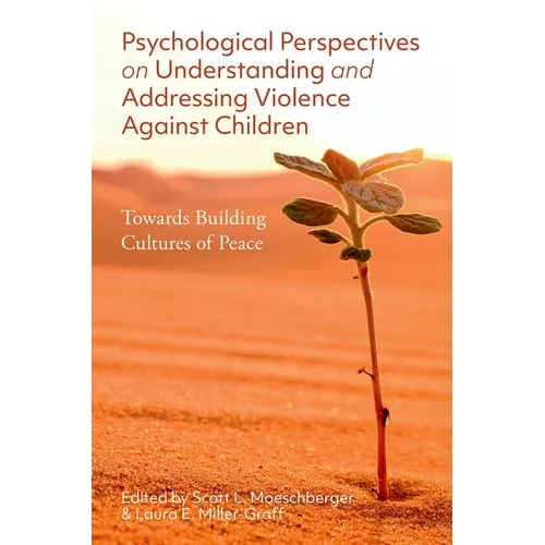 Psychological Perspectives on Understanding and Addressing Violence Against Children: Towards Building Cultures of Peace - Paperback