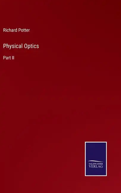 Physical Optics: Part II - Hardcover