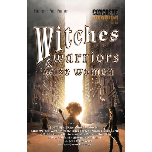 Witches, Warriors, and Wise Women - Paperback