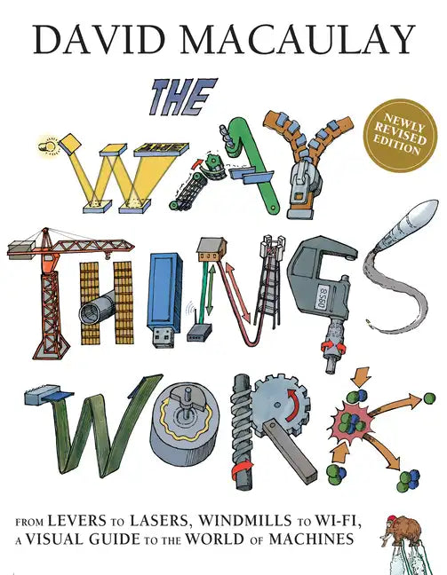 The Way Things Work: Newly Revised Edition - Hardcover