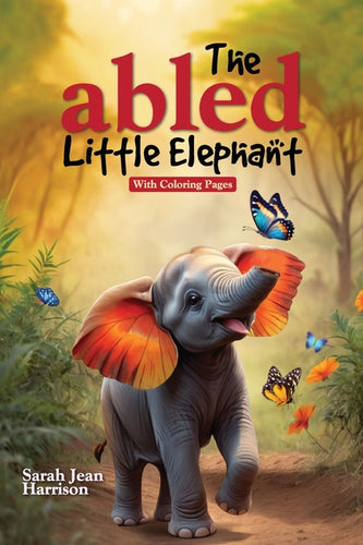 The Abled Little Elephant: With Coloring Pages - Paperback