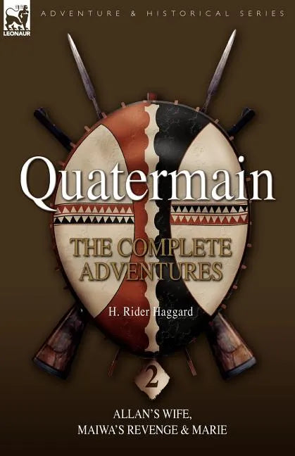 Quatermain: The Complete Adventures 2 Allan S Wife, Maiwa S Revenge & Marie - Paperback