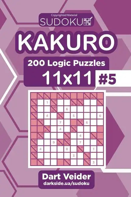 Sudoku Kakuro - 200 Logic Puzzles 11x11 (Volume 5) - Paperback