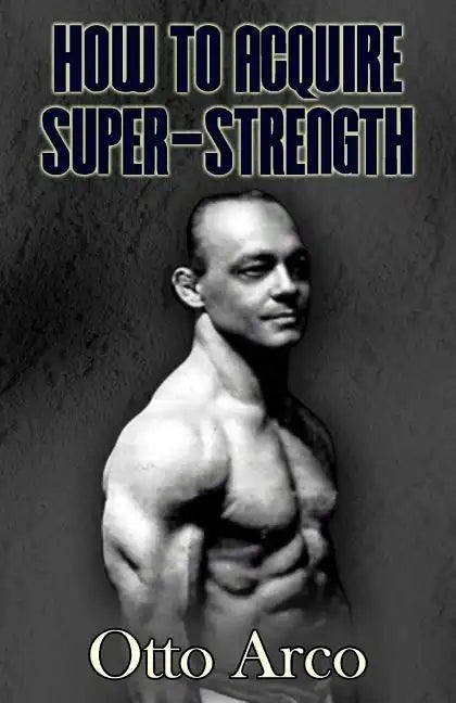 How to Acquire Super-Strength - Paperback
