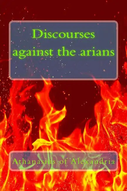 Discourses against the arians - Paperback