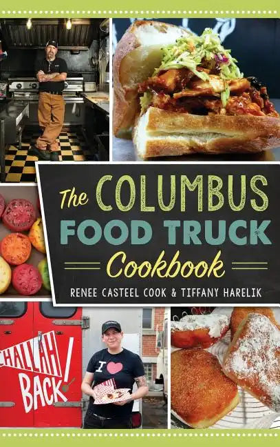 The Columbus Food Truck Cookbook - Hardcover
