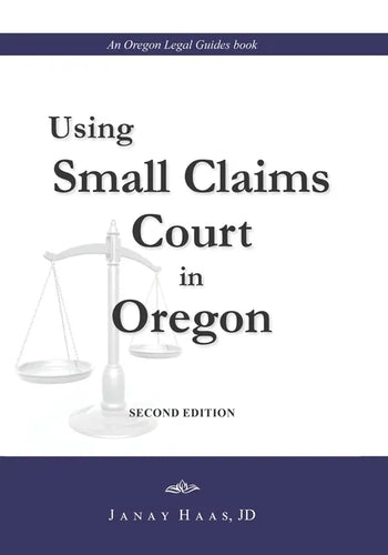 Using Small Claims Court in Oregon, Second Edition: An Oregon Legal Guides Book - Paperback