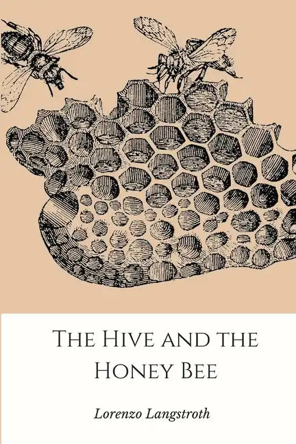 The Hive and the Honey-Bee - Paperback