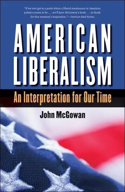 American Liberalism: An Interpretation for Our Time - Paperback