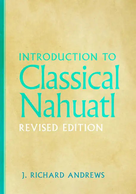 Introduction to Classical Nahuatl - Hardcover