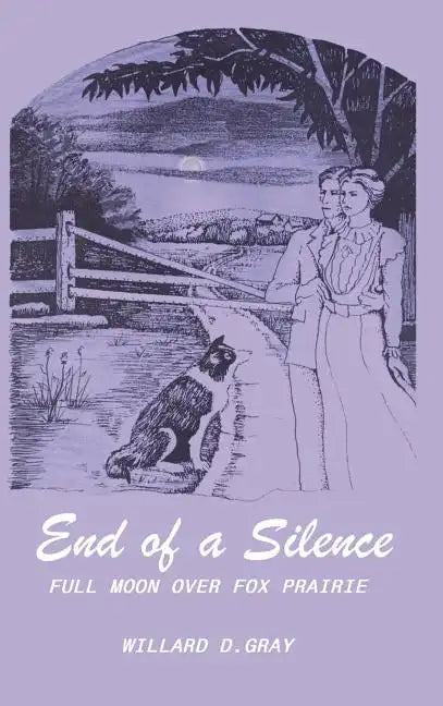 End of a Silence: Full Moon over Fox Prairie - Hardcover