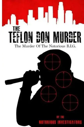 The Teflon Don Murder: The Murder Of The Notorious BIG - Paperback