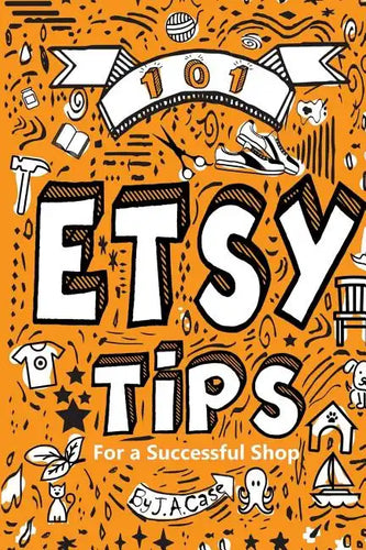 101 Etsy Tips: For a Successful Shop - Paperback