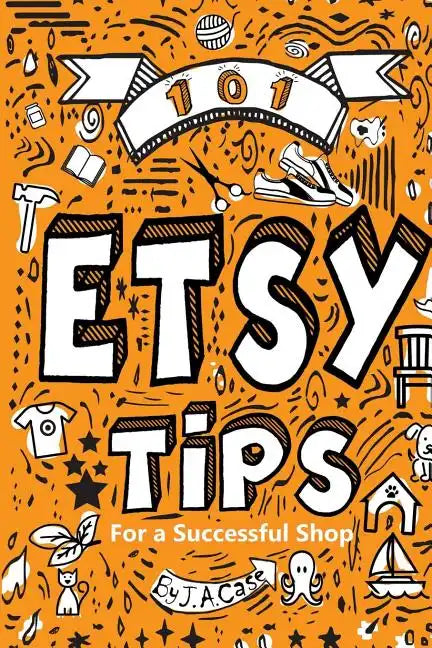 101 Etsy Tips: For a Successful Shop - Paperback